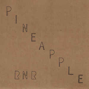 PINEAPPLE RNR- S/T 7"EP