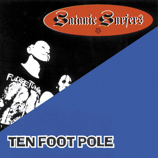 SATANIC SURFERS/TEN FOOT POLE- Split 12" LP