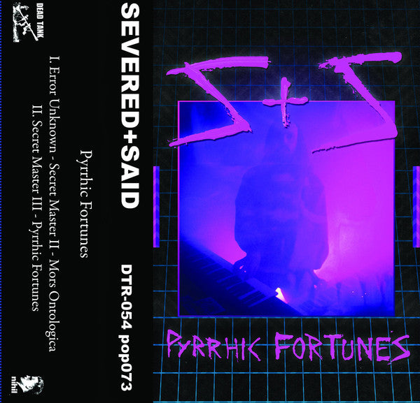 SEVERED+SAID- "Pyrrhic Fortunes" TAPE