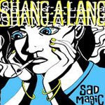 SHANG-A-LANG- "Sad Magic" CD