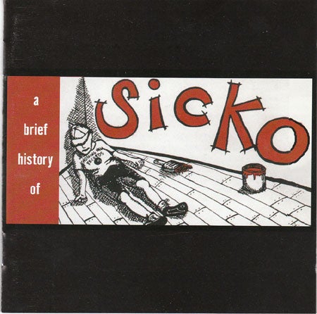 SICKO- "A Brief History Of Sicko" CD