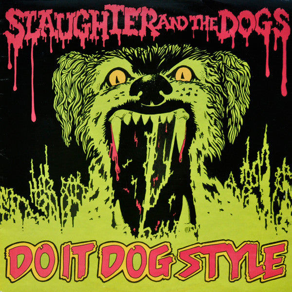 SLAUGHTER & THE DOGS- "Do It Dog Style" LP (Yellow)