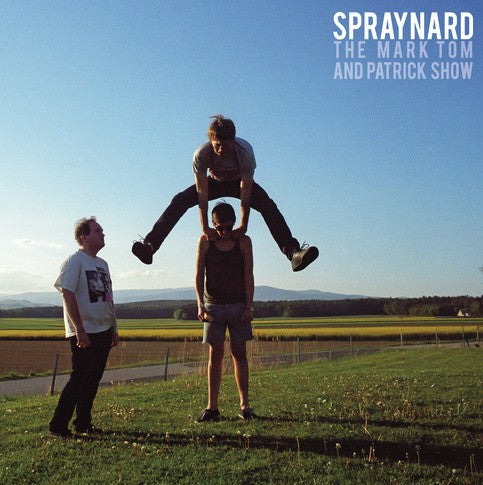 SPRAYNARD- "The Mark, Tom & Patrick Show" LP (White)