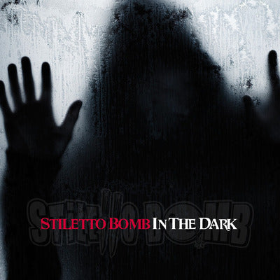 STILETTO BOMB- "In The Dark" CD