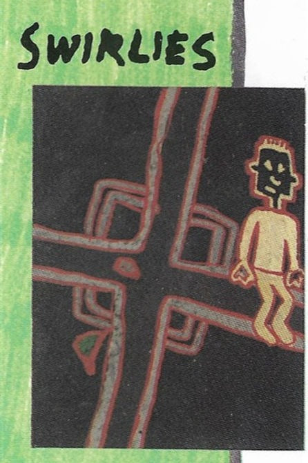 SWIRLIES- "What To Do About Them" TAPE