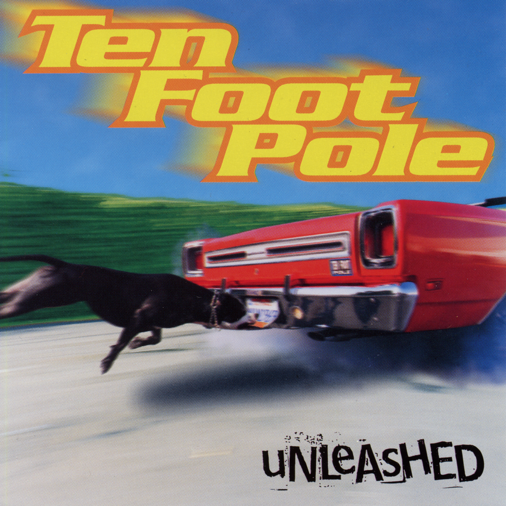 TEN FOOT POLE- "Unleashed" LP