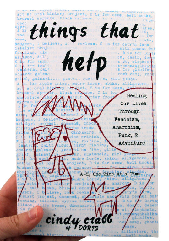 Things That Help: Healing Our Lives Through Feminism, Anarchism, Punk, & Adventure (Cindy Crabb) BOOK