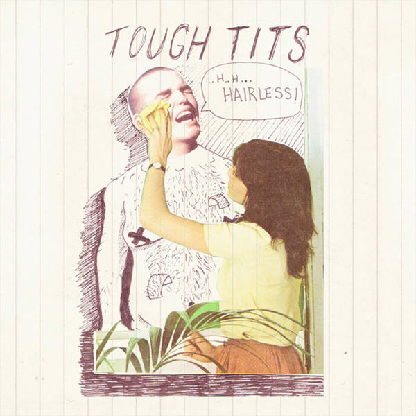 TOUGH TITS- "Hairless" 7"EP