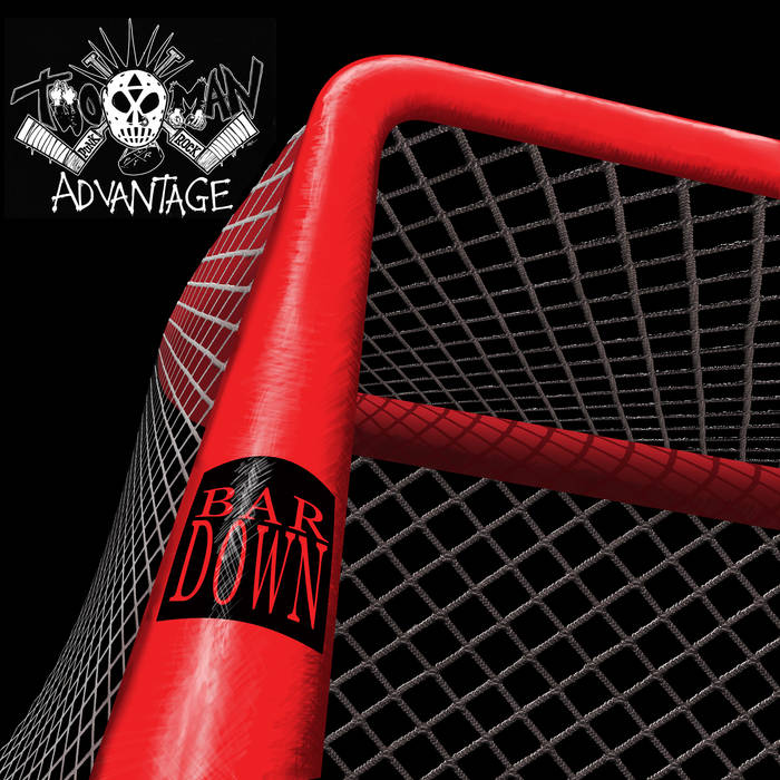 TWO MAN ADVANTAGE- "Bar Down" CD