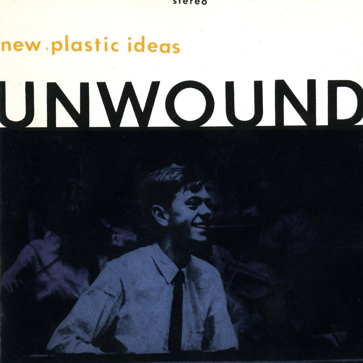 UNWOUND- "New Plastic Ideas" LP (Orange)