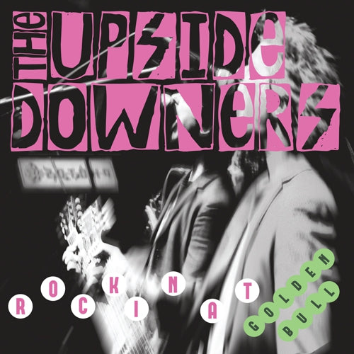 UPSIDE DOWNERS- "Rockin' at Golden Bull" 10" (Green)