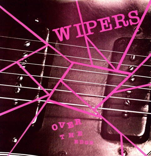 WIPERS- "Over The Edge" LP