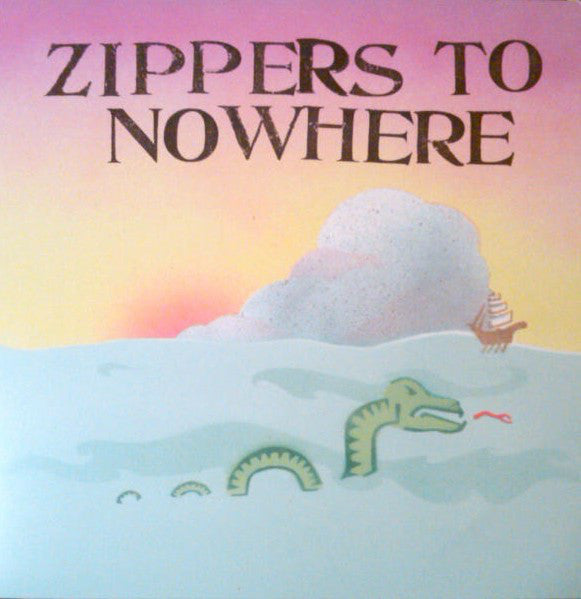 ZIPPERS TO NOWHERE- "Take It Easy" LP