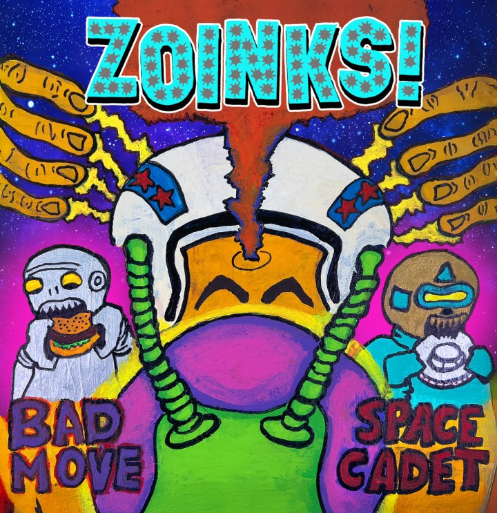 ZOINKS!- "Bad Move Space Cadet" LP