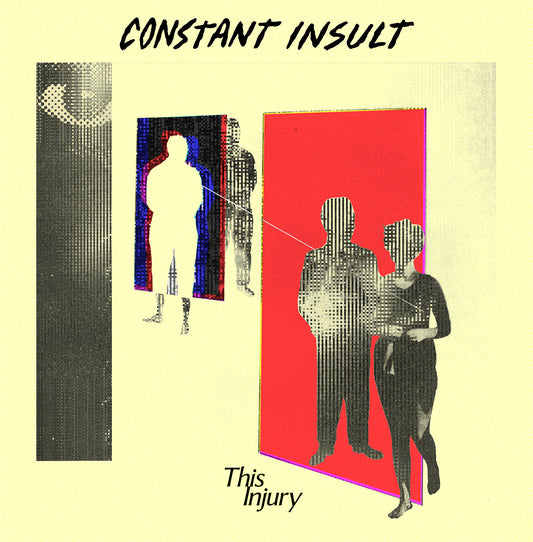 CONSTANT INSULT- "This Injury" LP (Preorder)