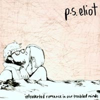 P.S. ELIOT- "Introverted Romance In Our Troubled Minds" LP