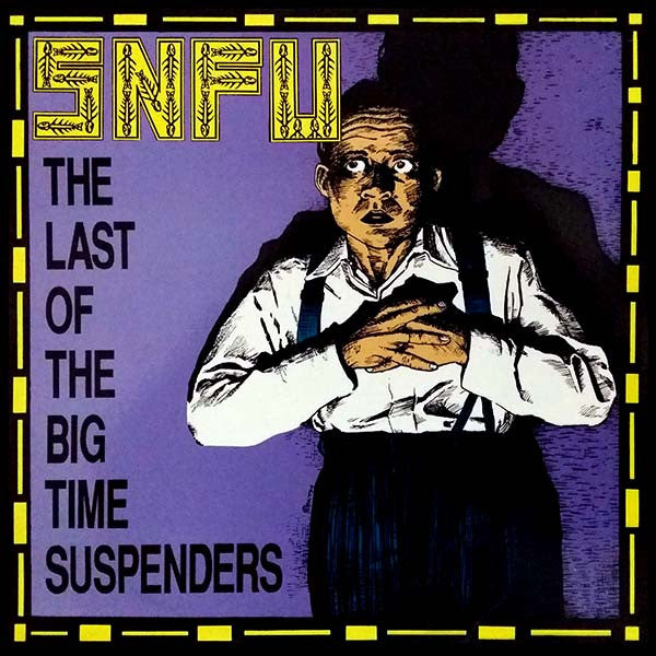 SNFU- "The Last of the Big Time Suspenders" LP (Color)