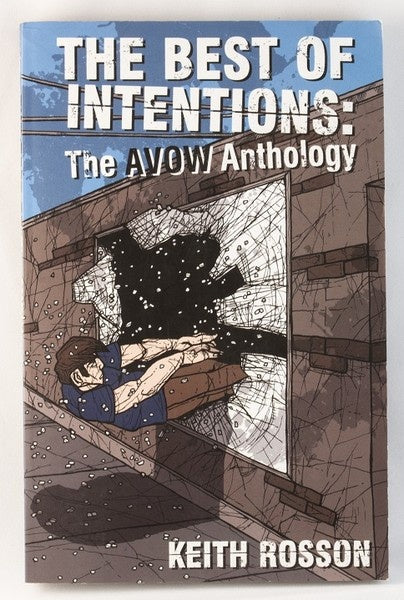 The Best of Intentions: The Avow Anthology (Keith Rosson) Book