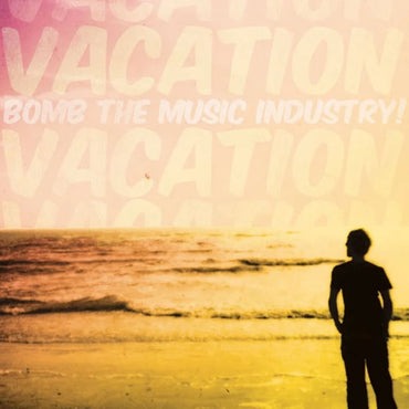 BOMB THE MUSIC INDUSTRY!- "Vacation" LP (Orange)
