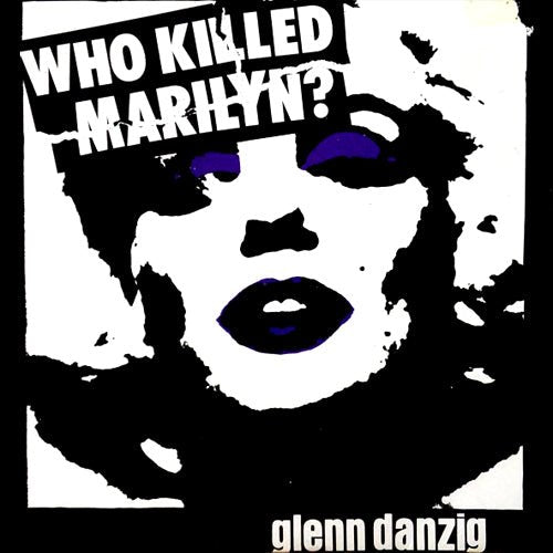GLENN DANZIG- "Who Killed Marilyn?" 7" (Color)