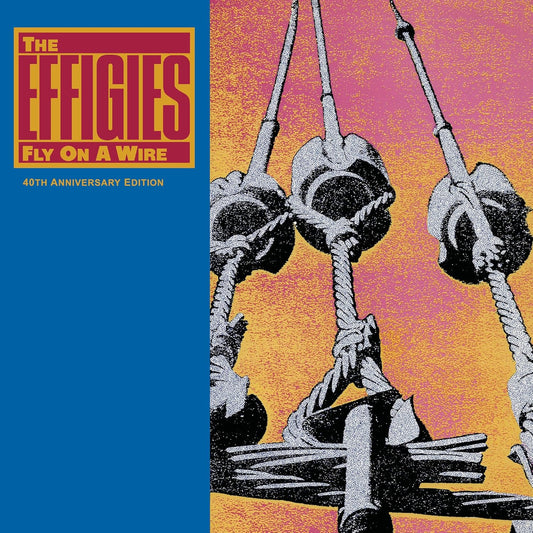 EFFIGIES, THE- "Fly On A Wire (40th Anniversary Edition)" LP