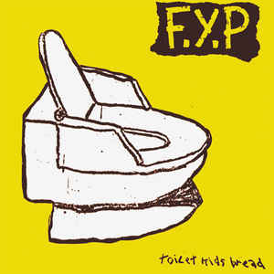 F.Y.P.- "Toilet Kids Bread" TAPE