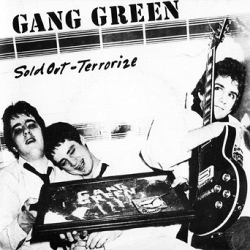 GANG GREEN- "Sold Out b/w Terrorize" 7"