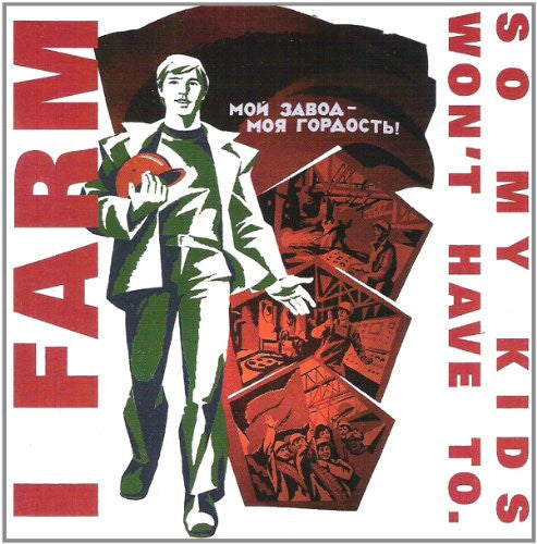 I FARM- "So My Kids Won't Have To" CD