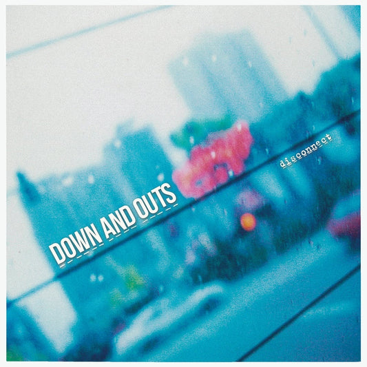 DOWN AND OUTS- "Disconnect" LP (Color Preorder)