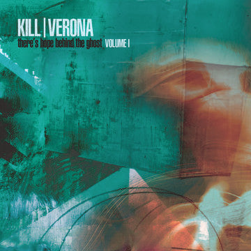 KILL VERONA- "There's Hope Behind the Ghost: Vol 1" 7"