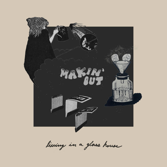 MAKIN' OUT- "Living In A Glass House" LP