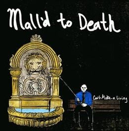 MALL'D TO DEATH- "Can't Make A Living" LP- ORANGE