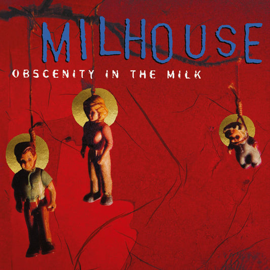 MILHOUSE- "Obscenity in the Milk" LP (Clear)