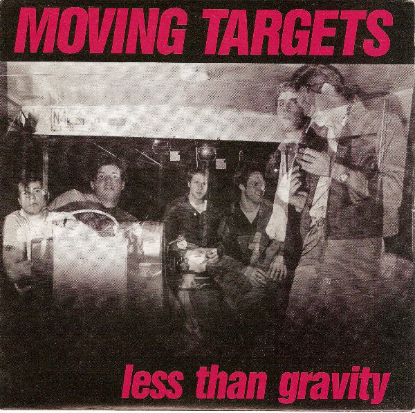 MOVING TARGETS- "Less Than Gravity" 7"