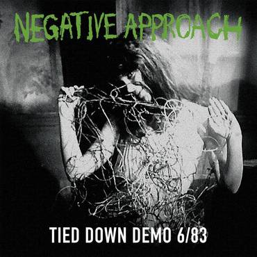 NEGATIVE APPROACH- "Tied Down Demo 6/83" 7"EP