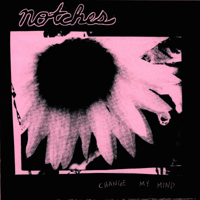 NOTCHES- "Change My Mind" 7" EP