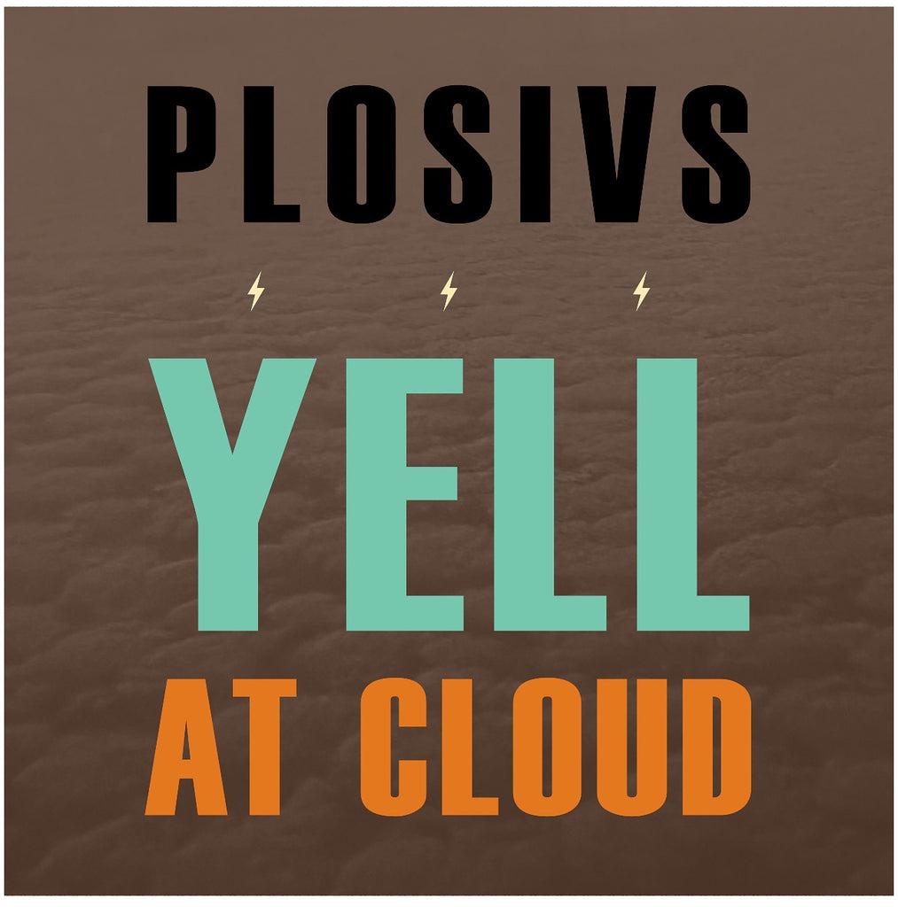 PLOSIVS- "Yell At Cloud" LP (Color)