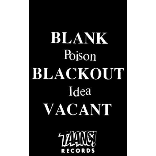 POISON IDEA- "Blank Blackout Vacant" TAPE