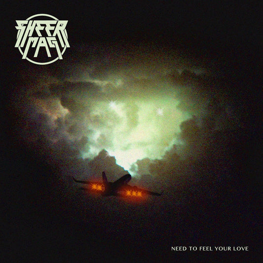 SHEER MAG- "Need To Feel Your Love" LP