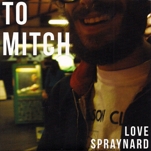 SPRAYNARD- "To Mitch" 7" (Turquoise)
