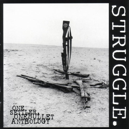STRUGGLE- "One Settler, One Bullet: Anthology" CD