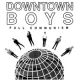 DOWNTOWN BOYS- 