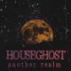HOUSE GHOST- 