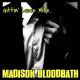 MADISON BLOODBATH- 
