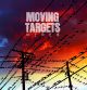 MOVING TARGETS- 
