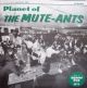 MUTE-ANTS, THE- 