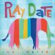 PLAY DATE- 