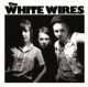WHITE WIRES- 